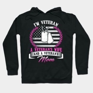 I'm Veteran A Veteran's Wife And A Veteran's Mom Mother Day Hoodie